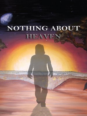 cover image of Nothing About Heaven
